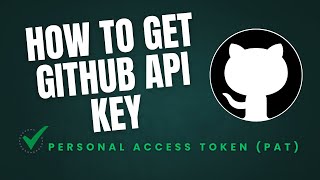 How to Create a GitHub API Key (PAT) | Step-by-Step Tutorial