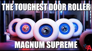 WORLD'S TOUGHEST DOOR ROLLER: MAGNUM SUPREME