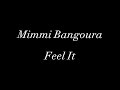 Mimmi Bangoura - Feel It(Lyrics)