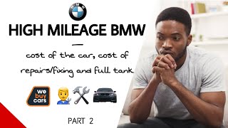 High Mileage BMW E90 320i- webuycars - part 2 (cost of the car, cost of repairs/fixings and etc)