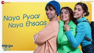 Naya Pyaar Naya Ehsaas - Middle-Class Love | Prit K, Kavya T, Eisha S | Jubin N, Palak M, Himesh R