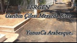 Bergen garibin çilesi mezarda biter