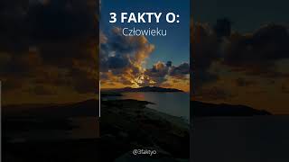 3 fakty o człowieku 15  #fakty