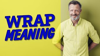 Wrap | Meaning of wrap