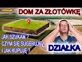 Dom za Złotówkę - Jak znaleźć idealną działkę? Moje doświadczenia w szukaniu działki - odc 1