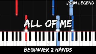 John Legend - All of Me - Easy Beginner Piano Tutorial - For 2 Hands