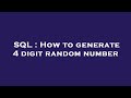SQL : How to generate 4 digit random number