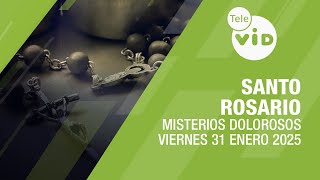 Santo Rosario de hoy Viernes 31 Enero de 2025 📿 Misterios Dolorosos #TeleVID #SantoRosario