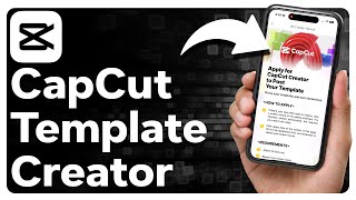 How To Be A CapCut Template Creator
