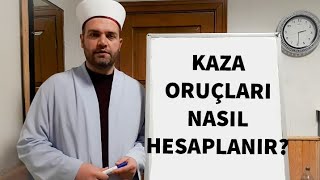 KAZA ORUÇLARI NASIL HESAPLANIR?KAZA ORUCUNA NASIL NİYET EDİLİR?