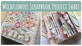 Wildflowers Scrapbook Project Share: AKA The Best Thing I’ve Ever Made