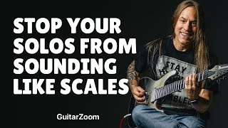 Stop Your Solos from Sounding Like Scales - Steve Stine Guitar Lesson