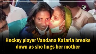 Watch: Hockey player Vandana Kataria breaks down as she hugs her mother
