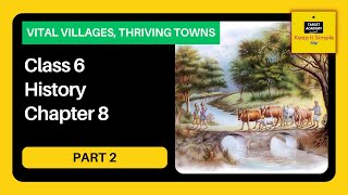 NCERT Class 6 History | Chapter 8 : Vital Villages, Thriving Towns - Part 2