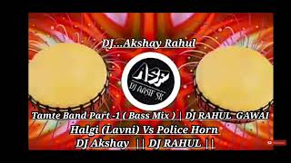 #Halgi (#Lavni) #Vs Police Horn #DJ Akshay || #DJ RAHUL ||