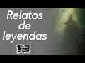 Relatos de leyendas | Relatos del lado oscuro