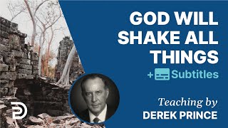 God Will Shake All Things | Derek Prince