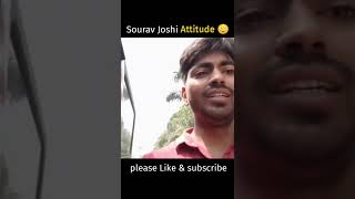 Sourav Joshi Attitude 😳 #shorts #ytshorts #youtubeshorts @souravjoshivlogs7028 @CrazyXYZ