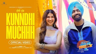KUNNDHI MUCHHH (Official Video) Ammy Virk, Pari Pandher . New Punjabi Song 2023