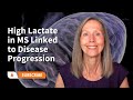 High Lactate in MS Linked to Disease Progression  |  Pam Bartha