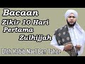 Bacaan Zikir 10 Hari Pertama Bulan Zulhijjah | Habib Nael Ben Taher