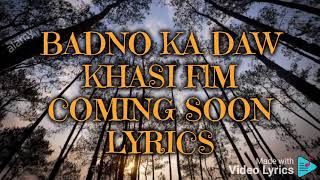 BADNO KADAW KHASI FLIM COMMING SOON LYRIC