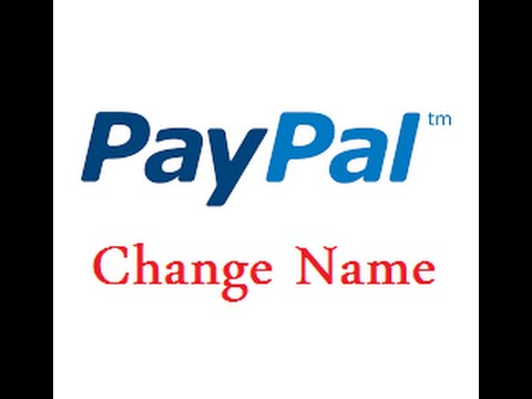 how to change name in paypal account how to change name in paypal account