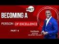 Welcome to our Third Service: March 3, 2024-Becoming a Person of Excellence Part 4