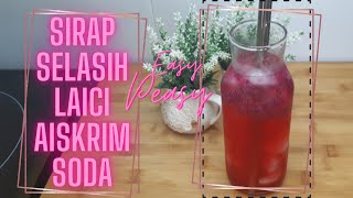 Sirap Selasih Laici Aiskrim Soda | How to make Rose Syrup with Lychee and Icecream Soda Bicarbonate