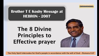 Bro. T E Koshy Message | Bro. Walter | 8 Steps to Effective Prayer | 2007 HEBRON Church messages