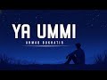 Ya Ummi | Arabic Nasheed | Ahmed Bukhatir