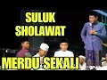 KH ANWAR ZAHID TERBARU | JUARANYA SULUK DAN SHOLAWAT BIKIN MERINDING