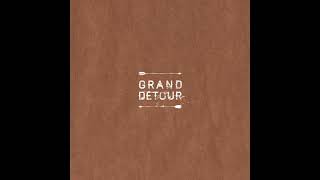 Grand Détour – Grand Détour