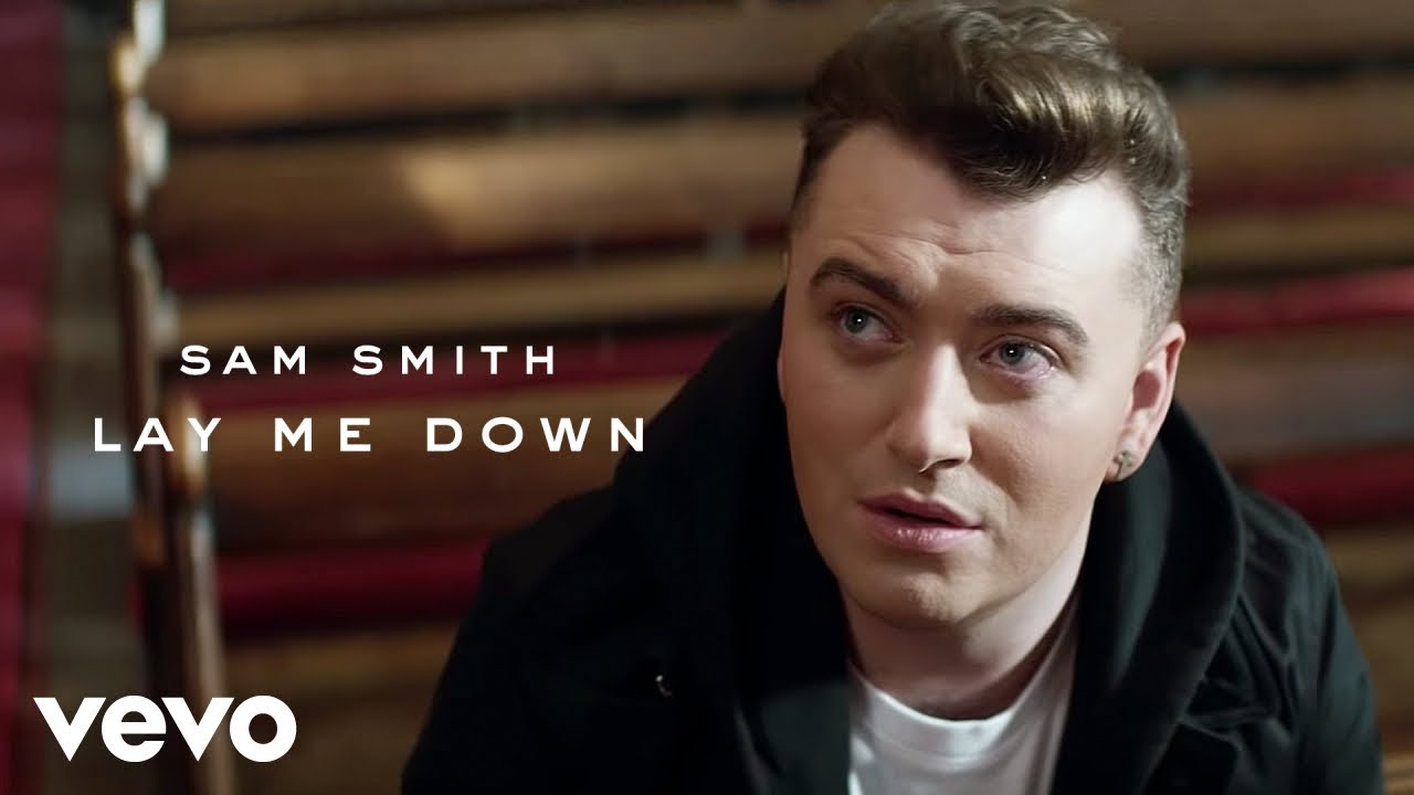 Sam Smith - Lay Me Down Sam Smith - Lay Me Down