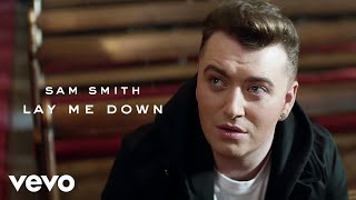 Sam Smith - Lay Me Down ( Music )