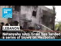 Netanyahu says Israel has 'landed a series of blows on Hezbollah' • FRANCE 24 English