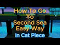 How To Go To Second Sea Another Easy Way | Cat Piece