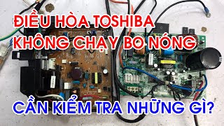 Sửa điều hòa Toshiba Inverter không chạy bo nóng