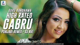 High Rated Gabru Punjabi Remix | Guru Randhawa | DJ Avi