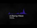 🎵Free No copyright music - A Rising Wave - Jeremy Blake - Electronic Music 🎵