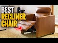 TOP 5 Best Recliner Chair