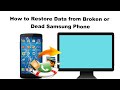 How to Restore Data from Broken or Dead Samsung Phone How to Restore Data from Broken or Dead Samsung Phone