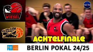 Weddinger Wiesel vs. LOK Bernau | Berlin Pokal 2024/25 | Achtelfinale