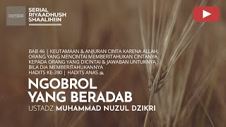 1638. NGOBROL YANG BERADAB | Riyaadhush Shaalihiin | Ustadz  Muhammad Nuzul Dzikri