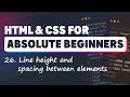 HTML & CSS for Absolute Beginners: Line height and spacing