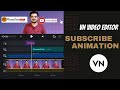 Subscribe Animation In VN Video Editor | Green Screen Subscribe Animation In VN Video Editor (Hindi)