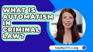 What Is Automatism In Criminal Law? - CountyOffice.org