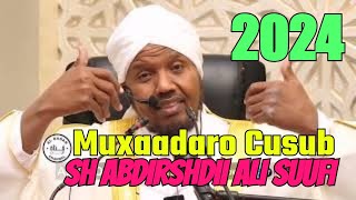 Abdirashiid ali suufi 2024  Muxaadaro Cusub 2024