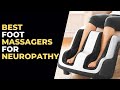 The 6 Best Foot Massagers For Neuropathy Review in 2024