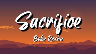 Bebe Rexha - Sacrifice Lyrics | Claire Rosinkranz,Dua Lipa, DaBaby,...Lyrics Mix